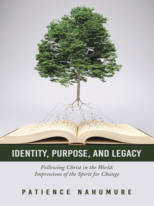 Title details for Identity, Purpose, and Legacy by Patience Nahumure - Available